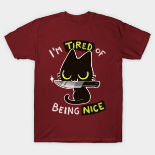 Tired of being nice - Black Cat with Knife - Do crime T-Shirt